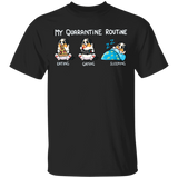 Australian Shepherd My Quarantine Routine Eating Gaming Sleeping Shirt