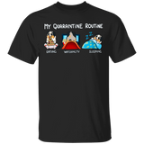 Australian Shepherd My Quarantine Routine Eating Watching Tv Sleeping Shirt