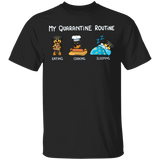 Rottweiler My Quarantine Routine Eating Cooking Sleeping - Cute Shirt Sayings Gift For Dog Lover
