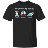 Unicorn My Quarantine Routine Eating Watch Tv Sleeping Shirt Birthday Present For Sister