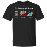 Sloth My Quarantine Routine Eating Watch Tv Sleeping Shirt Birthday Present For Sister