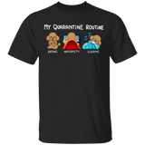 Poodle My Quarantine Routine Eating Watch Tv Sleeping Shirt Birthday Present For Sister