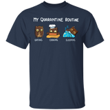 Owl My Quarantine Routine Eating Cooking Sleeping - Cute Shirt Sayings Gift For Dog Lover
