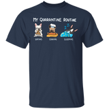 Frenchie My Quarantine Routine Eating Cooking Sleeping - Cute Shirt Sayings Gift For Dog Lover