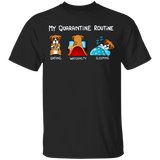 Boxer My Quarantine Routine Eating Watch Tv Sleeping Shirt Birthday Present For Sister