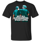 Nurse Not All Superheroes Wear Capes T-Shirt Nurse Gift