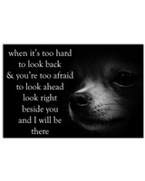 Chihuahua When It's Too Hard To Look Back & You're Too Afraid Motivational Poster Decoration