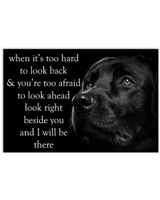 Labrador Retriever When It's Too Hard To Look Back & You're Too Afraid Motivational Poster Decoration
