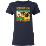 Best Pug Mom Ever Dog Mom Shirt Mother's Day Gift