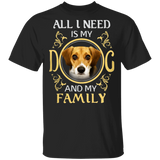Beagle All I Need Is My Dog And My Family T-Shirt, Dog Mom Shirts With Sayings