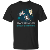 Space Frenchies Because Space Frenchies Shirt - Gifts For Frenchie Lovers