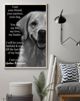 I Am Your Friend Your Partner Your Dog - I Am Your Golden Retriever Quote Posters