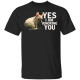 Yes I Am Ignoring You French Bulldog T-Shirt