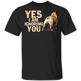 Yes I Am Ignoring You Funny French Bulldog Shirt