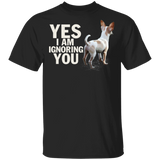 Yes I Am Ignoring You Funny Chihuahua Shirt