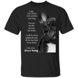 I Am Your Friend Your Partner Your Dog - I Am Your French Bulldog Shirt