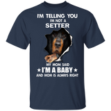 I'm Telling You I'm Not A SETTER 3D Inside Shirts Cute
