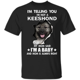 I'm Telling You I'm Not A KEESHOND 3D Inside Shirts Cute