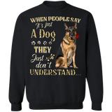 German Shepherd When People Say It's Just A Dog - Dog Sweatshirts Gifts For German Shepherd Lovers