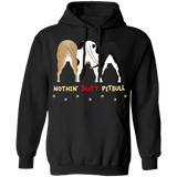 Nothin' Butt Pit Bull Funny Pullover Hoodie