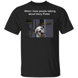 Bulldog When i hear people talking about Harry Potter - Dog Humor Shirts
