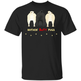 Nothin' Butt Pugs Funny Dog Shirts