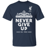 You'll Never Walk Alone - Never Give Up Sayings Shirts