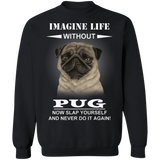 Imagine Life Without Pug - Dog Sweater With Sayings