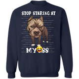 Stop Staring At My Ass - Pit Bull Sweatshirt Funny