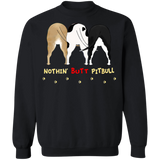 Nothin' Butt Pit Bull Funny Crewneck Sweatshirt