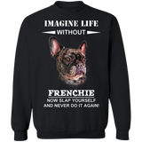 Imagine Life Without Frenchie - Dog Sweater With Sayings