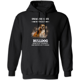 Imagine Life Without Bulldog Hoodie With Funny Sayings Bulldog Lover Gifts