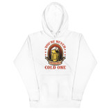 Unisex Hoodie You Are Never Old For A Cold One