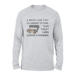 boss like you is harder to find than toilet paper during a pandemic - Standard Long Sleeve