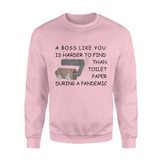 A boss like you is harder to find than toilet paper during a pandemic - Standard Crew Neck Sweatshirt