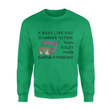 A boss like you is harder to find than toilet paper during a pandemic - Standard Crew Neck Sweatshirt