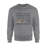 A boss like you is harder to find than toilet paper during a pandemic - Standard Crew Neck Sweatshirt