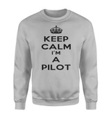 Keep Calm I'm a Pilot Designed Sweatshirts