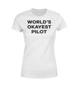 World's Okayest Pilot Designed Women T-Shirts