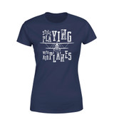 Still Playing With Airplanes Designed Women T-Shirts