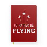 I'D Rather Be Flying Designed Notebooks