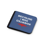 Because I was Inverted Designed Wallets