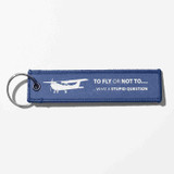 To Fly or Not To Fly Designed Key Chains