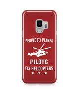 People Fly Planes Pilots Fly Helicopters Designed Samsung J Cases