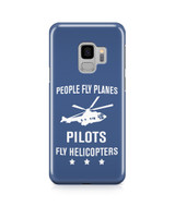 People Fly Planes Pilots Fly Helicopters Designed Samsung J Cases