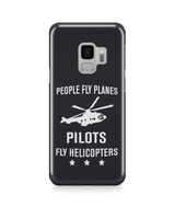 People Fly Planes Pilots Fly Helicopters Designed Samsung J Cases