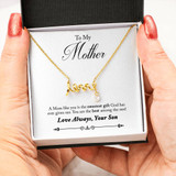 To My Mother- A Mom Like You Is The Sweetest Gift- Love Always, Your Son
