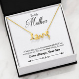 To My Mother- A Mom Like You Is The Sweetest Gift- Love Always, Your Son