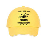 People Fly Planes Pilots Fly Helicopters Designed Hats