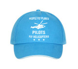 People Fly Planes Pilots Fly Helicopters Designed Hats